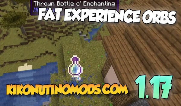 Fat Experience Orbs Para Minecraft 1.17 Mod Descargar