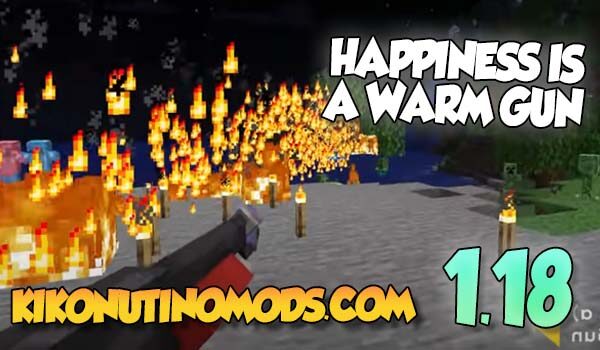 Happiness Is a Warm Gun Mod para Minecraft 1.18