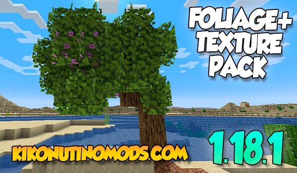 foliage+ texture pack para minecraft 1.18.1