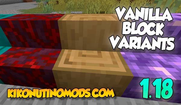 vanilla block variants mod para minecraft 1.18