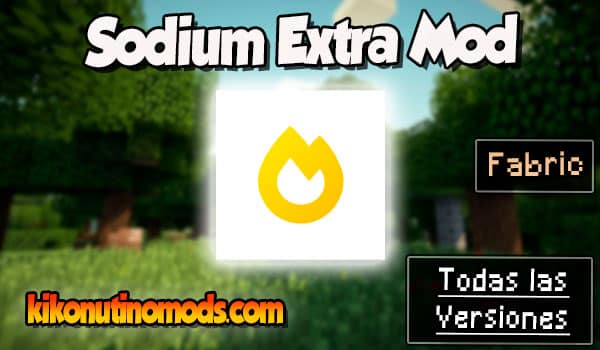 Sodium Extra mod Minecraft para todas las versiones Descargar